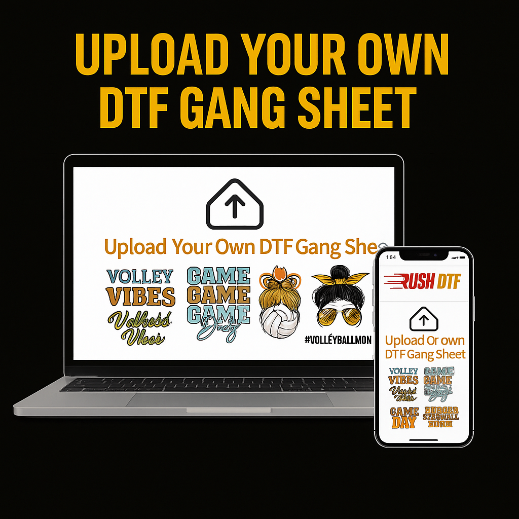 Upload Your Own Gang Sheet- NEW
